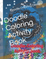 Doodle Coloring Activity Book: Doodle Coloring Activity Book B091F77QR5 Book Cover