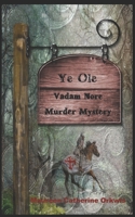 Ye Ole Vadam Nore Murder Mystery B0CGG5G8NM Book Cover