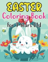 Easter Coloring Book For 9 Years Old: 30 Cute Unique and High-Quality Images Coloring Pages for Boys and Girls. Bunnies, Eggs, Chicks, Lambs & Ducks. Happy Easter Day B09TDSCDV2 Book Cover