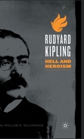 Rudyard Kipling: Hell and Heroism 1403969973 Book Cover