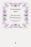 Orchestral Performance: A Guide for Conductors and Players 0571249167 Book Cover