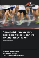 Parametri immunitari, esercizio fisico e cancro, alcune associazioni 6207305973 Book Cover