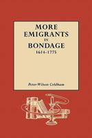 More Emigrants in Bondage: 1614-1775 0806316942 Book Cover