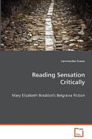 Reading Sensation Critically: Mary Elizabeth Braddon's Belgravia Fiction 3639014278 Book Cover