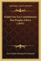 �tudes Sur Les Constitutions Des Peuples Libres 1148580107 Book Cover
