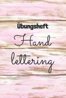 �bungsheft Handlettering: �bungsbuch F�r Hand Lettering - 110 Seiten Mit Vorbereitetem Muster Zum �ben Einer Sch�neren Handschrift 1092644520 Book Cover