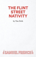 The Flint Street Nativity (Paperback) 0573111316 Book Cover