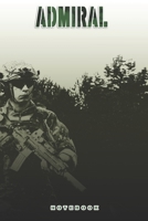 Admiral Notebook: This Notebook is specially for a Admiral. 120 pages with dot lines. Unique Notebook for all Soldiers or Vererans. Perfect as a Gift or a on duty diary or on a mission 1697749046 Book Cover