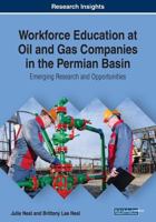 Workforce Education at Oil and Gas Companies in the Permian Basin: Emerging Research and Opportunities 1522585141 Book Cover