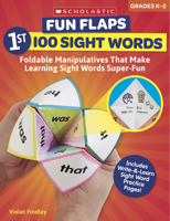 Fun Flaps: 1st 100 Sight Words: Reproducible Manipulatives That Make Learning Sight Words Super-Fun 1338603132 Book Cover