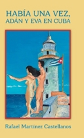 Hab�a Una Vez, Ad�n Y Eva En Cuba 1506530311 Book Cover