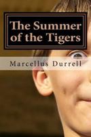 The Summer of the Tigers by Marcellus Durrell 1479258040 Book Cover