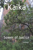 Kaika: Sower of Justice 1656273209 Book Cover