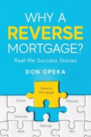 Why a Reverse Mortgage?: Real-life Success Stories 1955043124 Book Cover