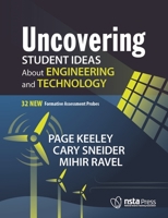 Uncovering Student Ideas About Engineering and Technology: 32 New Formative Assessment Probes - PB455X 1681403110 Book Cover