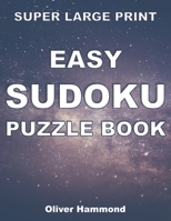 Super Large Print Easy Sudoku Puzzle Book: 100 Easy-to-Read Puzzles for Visually-Impaired Individuals - Gift for Puzzle Lovers with Low Vision B08P1C9XR4 Book Cover