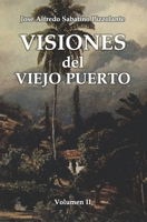 VISIONES DEL VIEJO PUERTO: VOLUMEN II (Spanish Edition) B08DSX8ZT7 Book Cover
