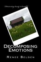 Decomposing Emotions: Poetic Therapy 1985207699 Book Cover