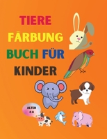 Tiere Färbung Buch für Kinder: Erstaunliches Buch mit einfachen Färbung Tiere für Ihr Kind Baby Wälder Tiere für Vorschule und Kidergarden Einfache Malbuch für Kinder im Alter von 4-8 3986210008 Book Cover