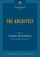 The Architect: How to Start Building Your Family's Ecosystem 1505136288 Book Cover