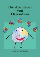 Die Abenteuer von Örgendwas (German Edition) 3759783805 Book Cover