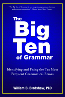 The Big Ten of Grammar: Identifying and Fixing the Ten Most Frequent Grammatical Errors 0825306779 Book Cover