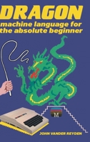 Dragon Machine Language For The Absolute Beginner 1789829399 Book Cover