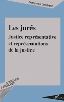 Les jurés: Justice représentative et représentation de la justice (Logiques Juridiques) (French Edition) 2738417159 Book Cover