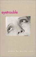 Eyetrouble: Poems (Contemporary Poetry Series) 0820319929 Book Cover