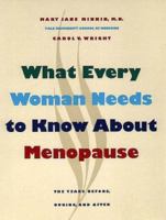 What Every Woman Needs to Know about Menopause: The Years Before, During, and After 0300072619 Book Cover