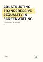 Constructing Transgressive Sexuality in Screenwriting: The Feiticeiro/A as Character 3319879340 Book Cover