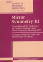 Mirror Symmetry III: Proceedings of the Conference on Complex Geometry and Mirror Symmetry, Montreal, 1995 (Ams/Ip Studies in Advanced Mathematics, V. 10) 0821811932 Book Cover