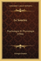 Le Sourire: Psychologie Et Physiologie (Classic Reprint) 2329812418 Book Cover