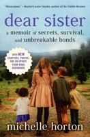 Dear Sister: A Memoir of Secrets, Survival, and Unbreakable Bonds 153875715X Book Cover