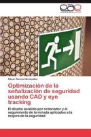 Optimizacion de La Senalizacion de Seguridad Usando CAD y Eye Tracking 3846575305 Book Cover