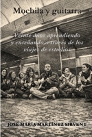 Mochila y guitarra: Veinte años aprendiendo y enseñando a través de los viajes de estudios (Spanish Edition) B0GFDYNXLS Book Cover
