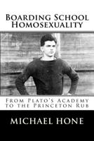 Boarding School Homosexuality: From Plato's Academy to the Princeton Rub B09KF4J3FZ Book Cover