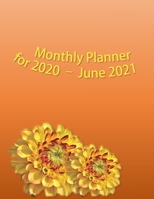 Monthly Planner for 2020 - June 2021: Combination Journal/Planner - 18 Months for Goals, Notes, Monthly Calendars, Rewards for Reaching Goals, What's Important, What's Not 170061620X Book Cover