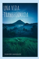 Una Vida Transformada 1312584688 Book Cover