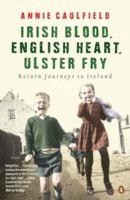 Irish Blood, English Heart, Ulster Fry: Return Journeys to Ireland 014101461X Book Cover
