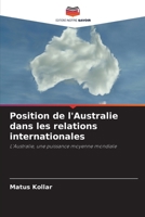 Position de l'Australie dans les relations internationales: L'Australie, une puissance moyenne mondiale 6203392979 Book Cover