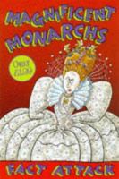 Magnificent Monarchs (Fact Attack, #13) 0330374966 Book Cover