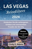 Las Vegas Reiseführer 2024: Entdecken Sie die verborgenen Schätze und unerwarteten Freuden der Sin City (German Edition) B0CSB5DNR5 Book Cover