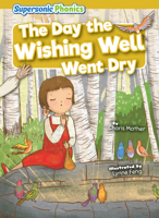 The Day the Wishing Well Went Dry B0BZTJLM56 Book Cover