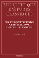 Structures Metriques Des Poesies de Petrone: Pour Quel Art Poetique? 9042919280 Book Cover