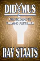 Didymus: The Escape of Thomas Fletcher (The Didymus Series) B0GNJRG5N5 Book Cover
