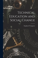 Technical Education and Social Change 1013550544 Book Cover