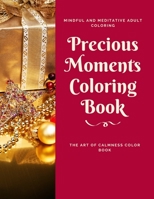 Precious Moments Coloring Book: The Art of Calmness Color Book, Mindful and Meditative Adult Coloring B08WK2LGZ7 Book Cover