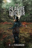 The Plague Doctor B08FKLS68J Book Cover