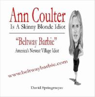 Ann Coulter Is A Skinny Blonde idiot 1411696964 Book Cover